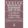 Indian Revolts in Northern New Spain: A Synthesis of Resistence (1680-1786)