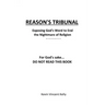 Reason's Tribunal: Exposing God's Word to End the Nightmare of Religion