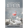 The Miracles of Attention and Awareness