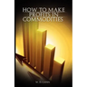 How to Make Profits In Commodities