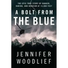 A Bolt from the Blue: The Epic True Story of Danger, Daring, and Heroism at 13,000 Feet