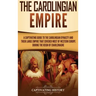 The Carolingian Empire: A Captivating Guide to the Carolingian Dynasty and Their Large Empire That Covered Most of Western Europe During the R