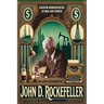 The Classic Autobiography of John D. Rockefeller: Random Reminiscences Of Men And Events