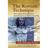 The Kortum Technique: How to Access the Human Body's Natural Blueprint for Health and Healing