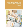 Cloth Maps, Charts and Blood Chits of World War II