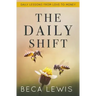 The Daily Shift: It's Not What You Think. It's Better Than That