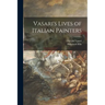 Vasari's Lives of Italian Painters