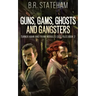 Guns, Gams, Ghosts and Gangsters