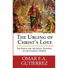 The Urging of Christ's Love: The Saints and The Social Teaching of the Catholic