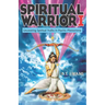Spiritual Warrior I: Uncovering Spiritual Truths in Psychic Phenomena