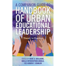 A Companion Guide to Handbook of Urban Educational Leadership: Theory to Practice