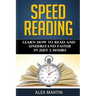 Speed Reading: Learn How to Read and Understand Faster in Just 2 hours