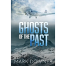 Ghosts of the Past: The Search For A Lost WWII Art Collection Worth Killing For. [2nd Edition]