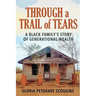 Through a Trail of Tears: A Black Family's Story of Generational Wealth