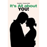 It's All about You!