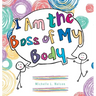 I Am the Boss of My Body