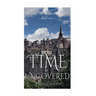Romance: Time Uncovered - A Scottish Historical Time Travel Tale