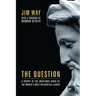 The Question: A Survey of the Questions Asked by the World's Most Influential Leader