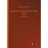Reminicenses of Sixty Years in Public Affairs: Volume 2