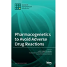 Pharmacogenetics to Avoid Adverse Drug Reactions