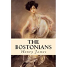 The Bostonians: Complete Volumes I and II