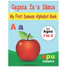 My First Samoan Alphabet Book: Gagana faʻa Sāmoa: Bilingual Early Learning & Easy Teaching Samoan Alphabet Letters Book for Toddlers, Babie