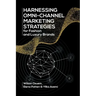Harnessing Omni-Channel Marketing Strategies for Fashion and Luxury Brands