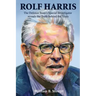 Rolf Harris: The Defence Team's Special Investigator reveals the Truth behind the Trials