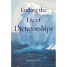 Ending the Era of Dictatorships