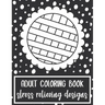 Adult Coloring Book: Stress Relieving Designs