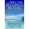 The Special Blessings Prayer: How to Unleash God's Love, Favor & Power Upon Your Life