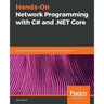 Hands-On Network Programming with C# and .NET Core