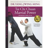 Tai Chi Chuan Martial Power: Advanced Yang Style