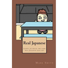 Real Japanese: Learn to Speak the Same Way Japanese Kids Do!