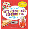 Awesome Kitchen Science Experiments for Kids: 50 Steam Projects You Can Eat!