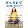 What If You Are the Answer?: And 26 Other Questions That Just Might Change Your Life