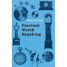 Practical Watch Repairing