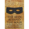 The Man Behind the Mask: The Story of a Lone Texas Ranger