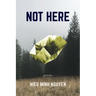 Not Here
