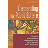Dismantling the Public Sphere: Situating and Sustaining Librarianship in the Age of the New Public Philosophy