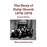 The Story of Unity Church, 1872-1972: Revised Edition
