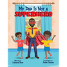 My Dad Is Not a Superhero
