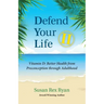 Defend Your Life II: Vitamin D: Better Health from Preconception through Adulthood
