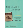 The Maid's Daughter: Living Inside and Outside the American Dream