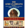African Origins Volume 2: African Origins of Western Civilization, Religion and Philosophy