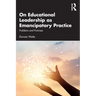 On Educational Leadership as Emancipatory Practice: Problems and Promises