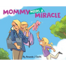 Mommy Needs a Miracle