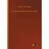The Future of the American Negro