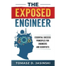 The Exposed Engineer: Essential Success Principles for Engineers and Scientists
