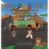 Kids On Earth A Children's Documentary Series Exploring Human Culture & The Natural World: Zimbabwe